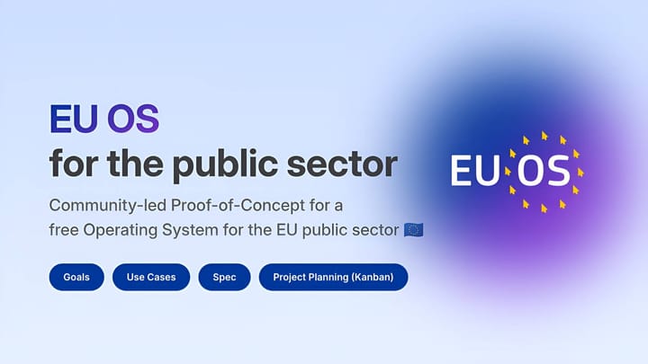 Banner of the official EU OS Project. It says "EU OS for the public sector. Community-led Proof-of-Concept for a free Operating System for the EU public sector". Logo displayed on the right.